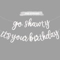 BEISHIDA Glitter White Pre-Strung Go Shawty It's Your Birthday Banner Decor by Beishida