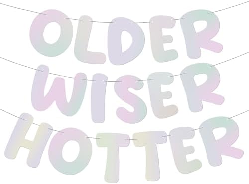 Fulmoon Older Wiser Hotter Banner Birthday sign,Iridescent by Fulmoon
