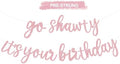 BEISHIDA Dark Pink Pre-Strung Go Shawty It's Your Birthday Banner Decor by Beishida