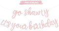 BEISHIDA Light Pink Pre-Strung Go Shawty It's Your Birthday Banner Decor by Beishida