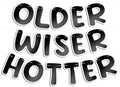 Fulmoon Older Wiser Hotter Banner Birthday sign, Bright Black and White by Fulmoon
